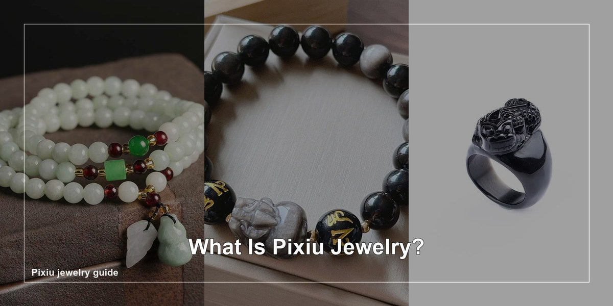 What Is Pixiu Jewelry? Meaning and Materials