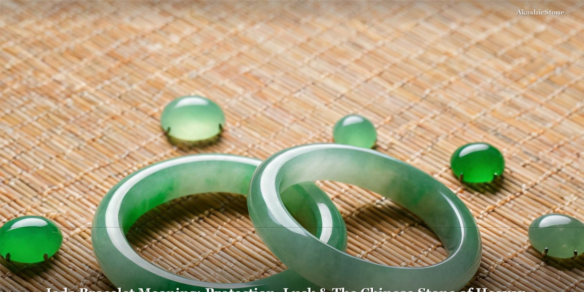 Jade Bracelet Meaning: Protection, Luck & The Chinese Stone of Heaven