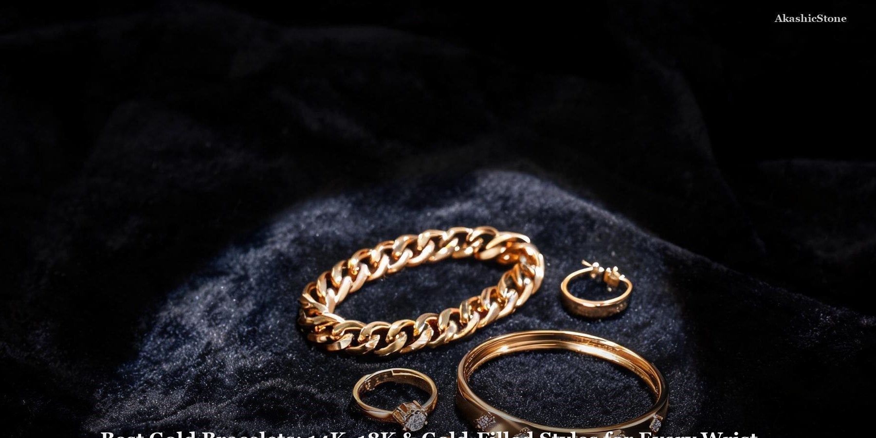 Best Gold Bracelets: 14K, 18K & Gold-Filled Styles for Every Wrist