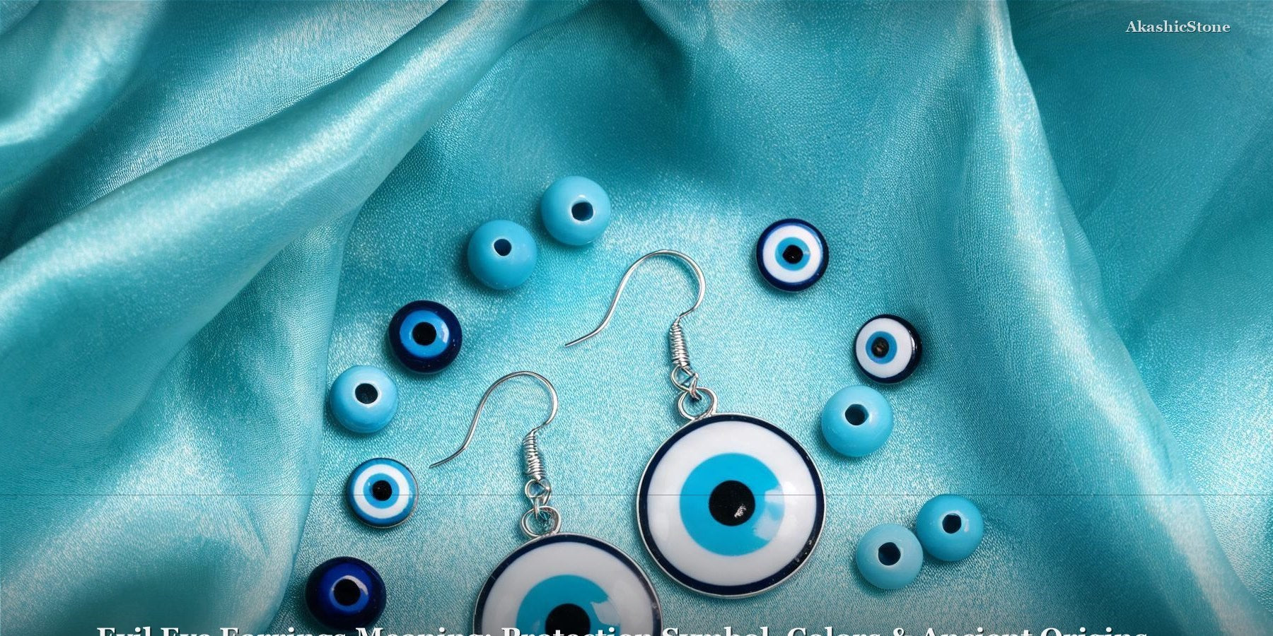 Evil Eye Earrings Meaning: Protection Symbol, Colors & Ancient Origins