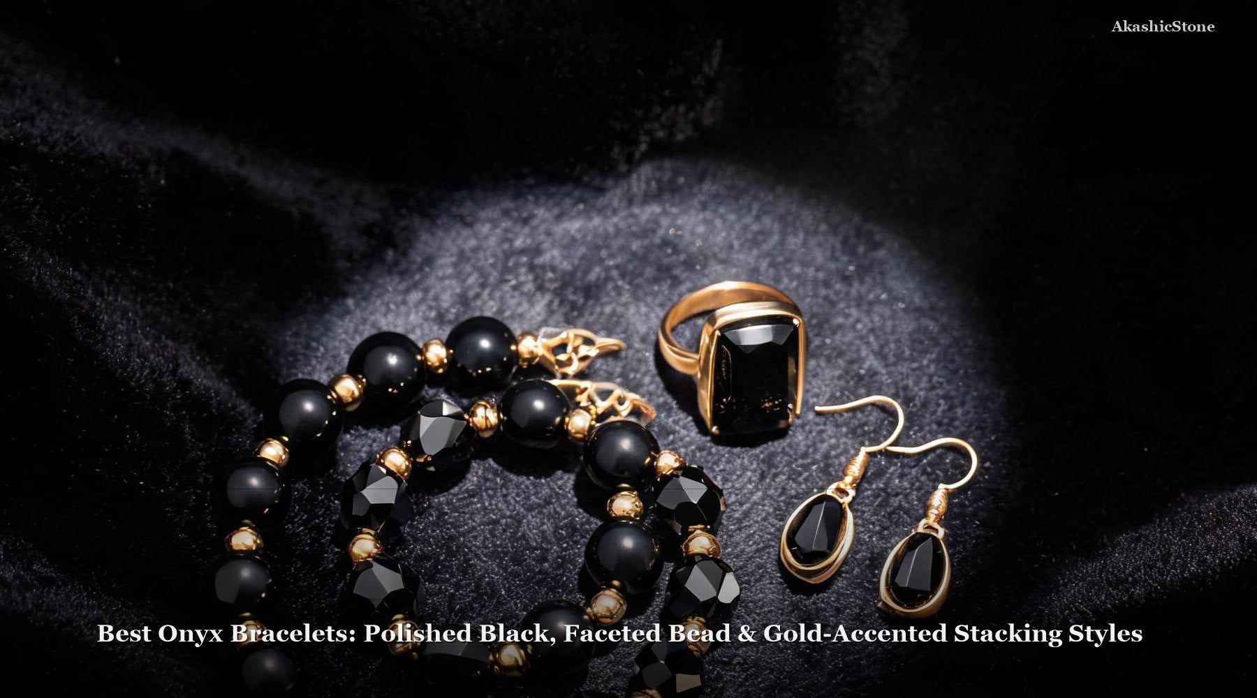 Best Onyx Bracelets: Polished Black, Faceted Bead & Gold-Accented Stacking Styles