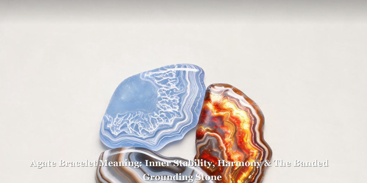 Agate Bracelet Meaning: Inner Stability, Harmony & The Banded Grounding Stone