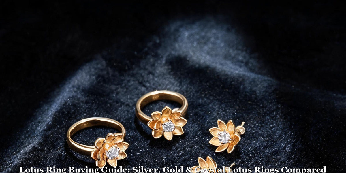 Lotus Ring Buying Guide: Silver, Gold & Crystal Lotus Rings Compared