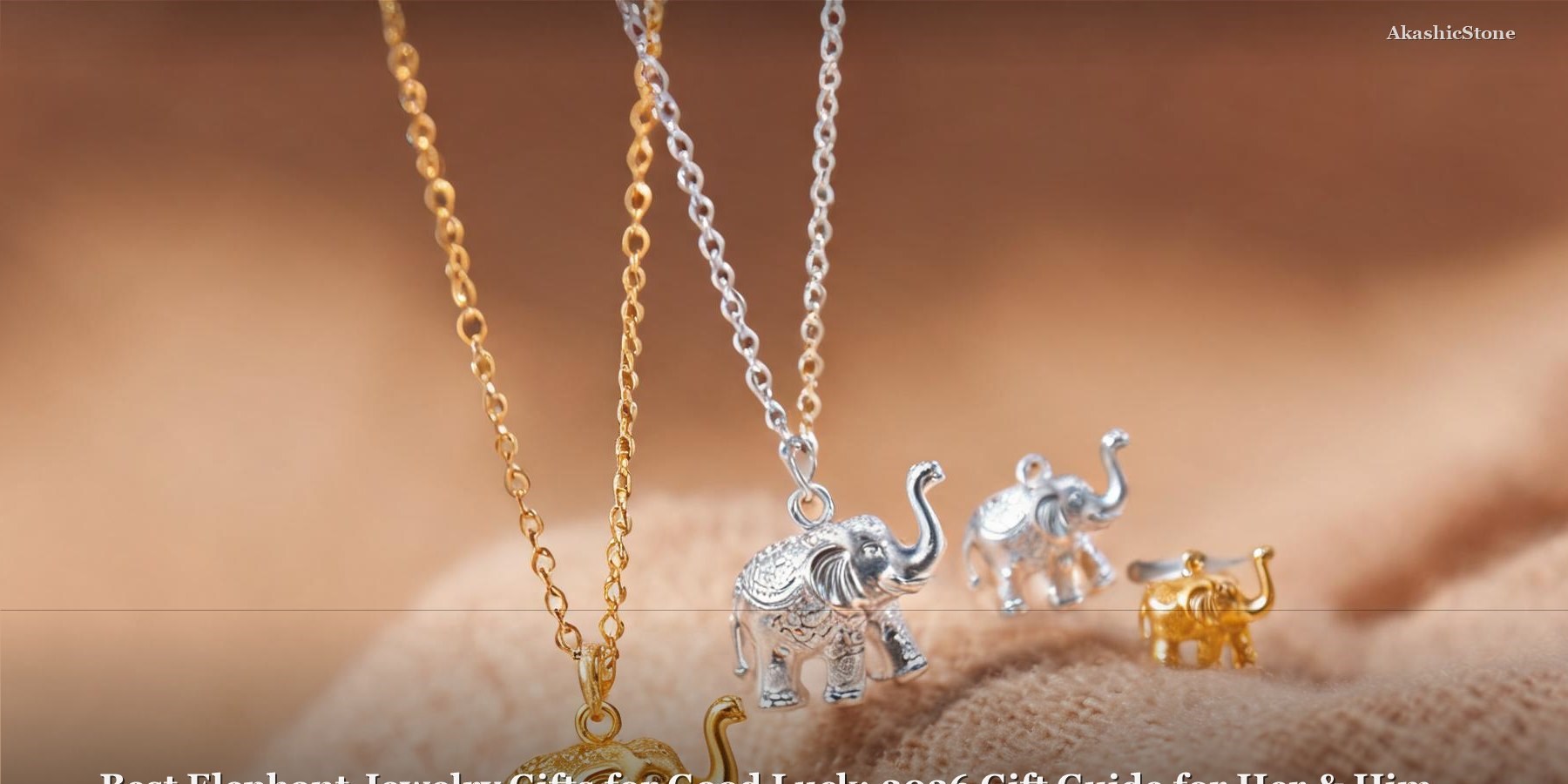 Best Elephant Jewelry Gifts for Good Luck: 2026 Gift Guide for Her & Him